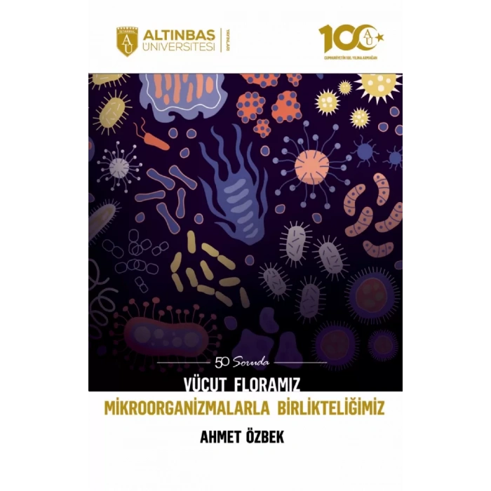 50 SORUDA VÜCUT FLORAMIZ - Mikroorganizmalarla Birlikteliğimiz