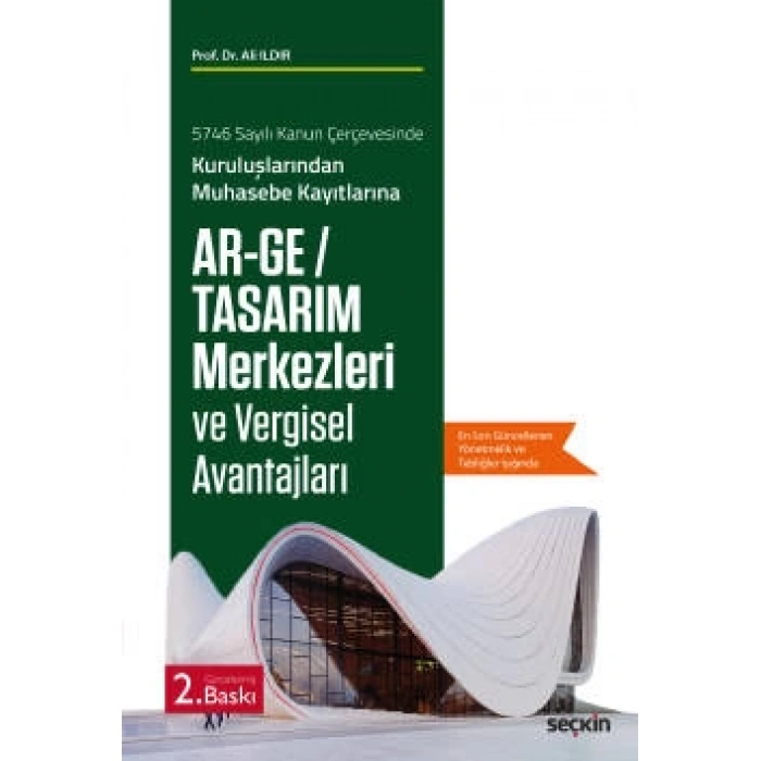 5746 Sayılı Kanun Çerçevesinde Kuruluşlarından Muhasebe KayıtlarınaAr–Ge / Tasarım Merkezleri ve Vergisel Avantajları