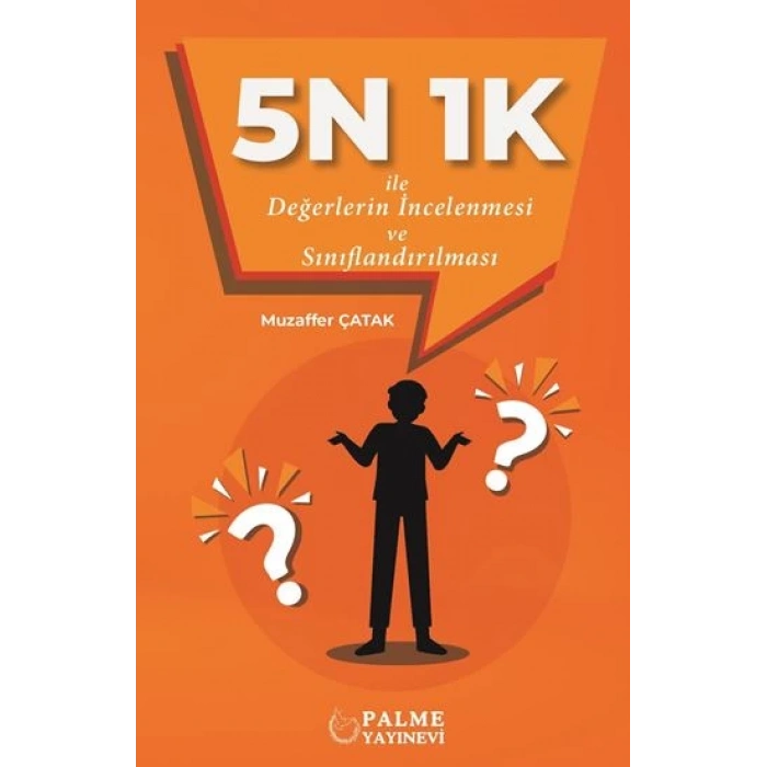 5N 1K İLE DEĞERLERİN İNCELENMESİ VE SINIFLANDIRILMASI (PALME)