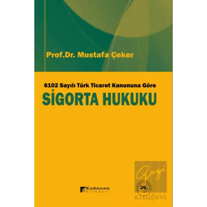 6102 Sayılı Türk Ticaret Kanuna Göre Sigorta Hukuku