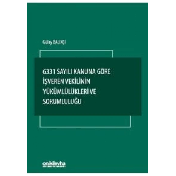 6331 Sayılı Kanuna Göre İşveren Vekilinin Yükümlülükleri ve Sorumluluğu