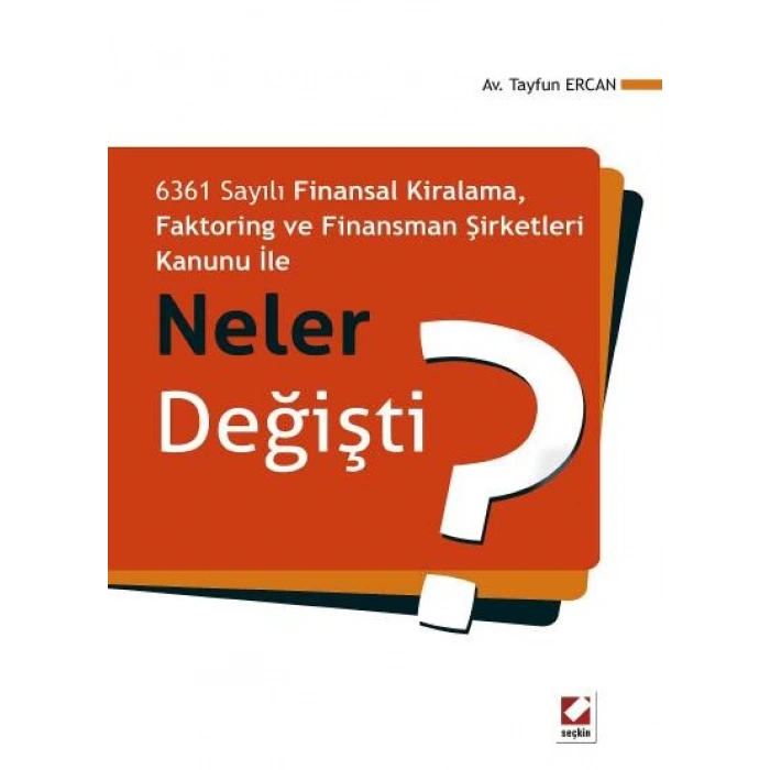 6361 Sayılı Finansal Kiralama,Faktoring ve Finansman Şirketleri Kanunu ile Neler Değişti?