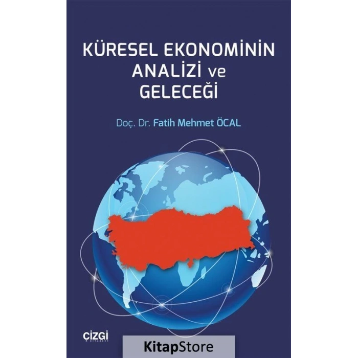 Küresel Ekonominin Analizi ve Geleceği / Fatih Mehmet Öcal