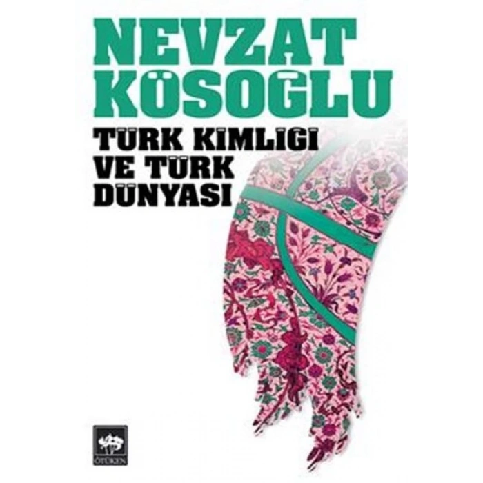 Türk Kimliği Ve Türk Dünyası/ötüken Neşriyat