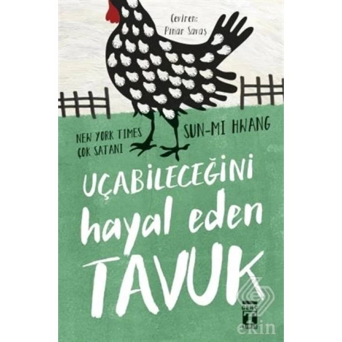 Uçabileceğini Hayal Eden Tavuk/Sun Mi Hwang