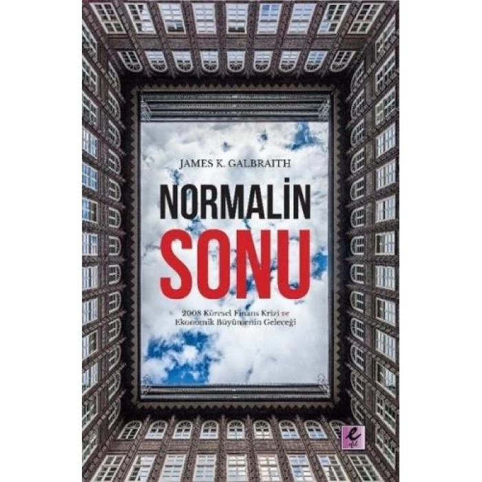 Normalin Sonu 2008 Küresel Finans Krizi ve Büyümenin