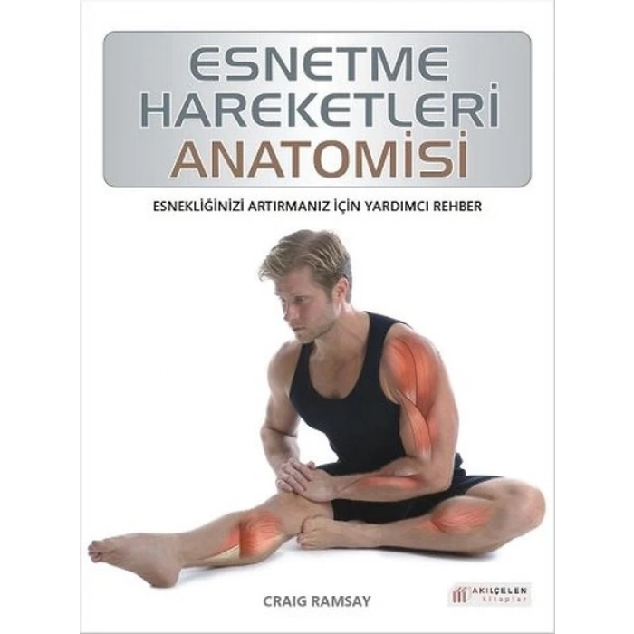 Akıl Çelen Kitaplar Esnetme Hareketleri Anatomisi  Craig Ramsay