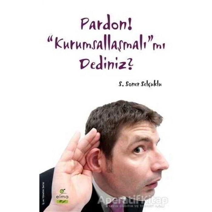 Pardon! “Kurumsallaşmalı”mı Dediniz?