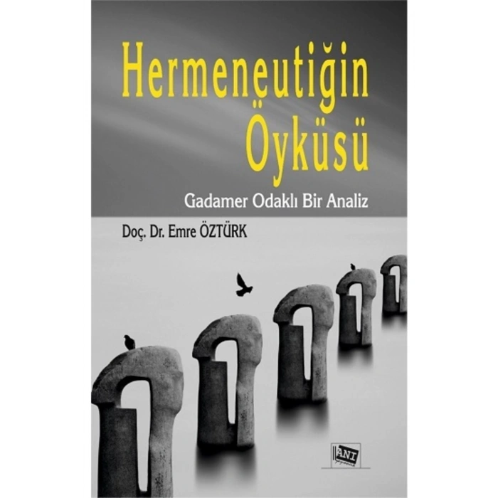 Hermeneutiğin Öyküsü / / Emre Öztürk