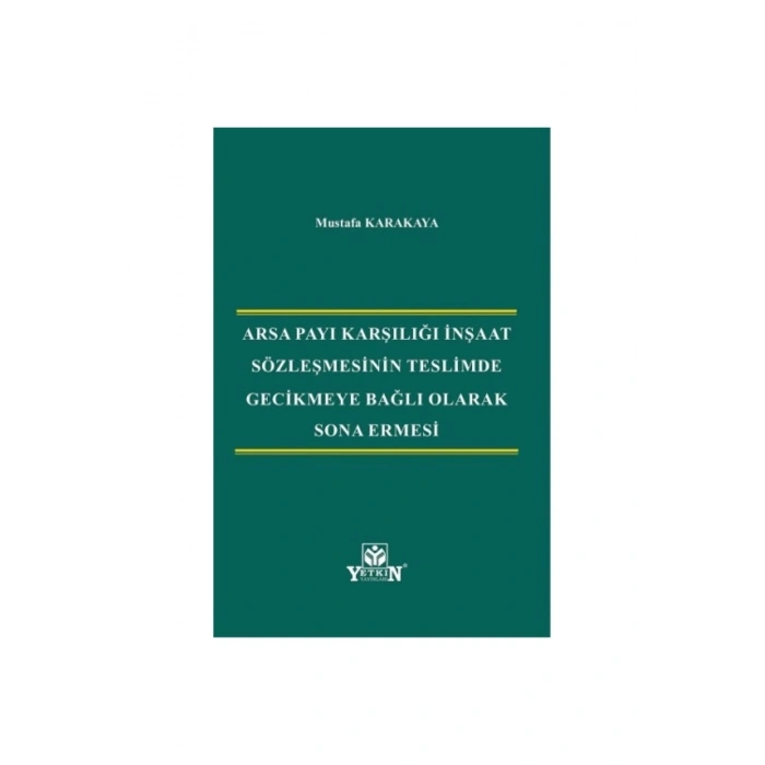 Arsa Payı Karşılığı Inşaat Sözleşmesinin Teslimde Gecikmeye Bağlı Olarak Sona Ermesi