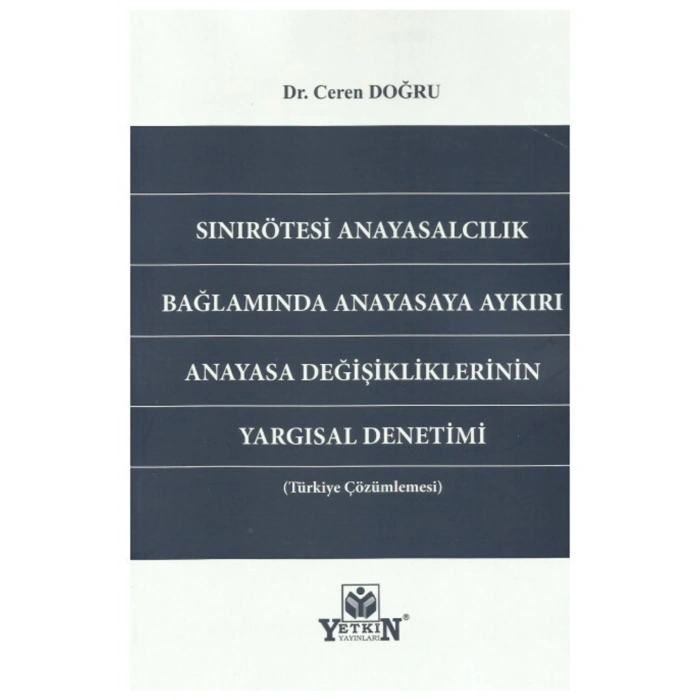 Sınırötesi Anayasalcılık Bağlamında Anayasaya Aykırı Anayasa Değişikliklerinin Yargısal Denetimi