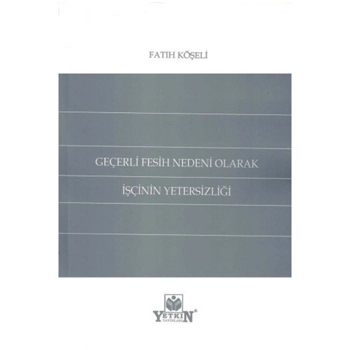 Geçerli Fesih Nedeni Olarak Işçinin Yetersizliği