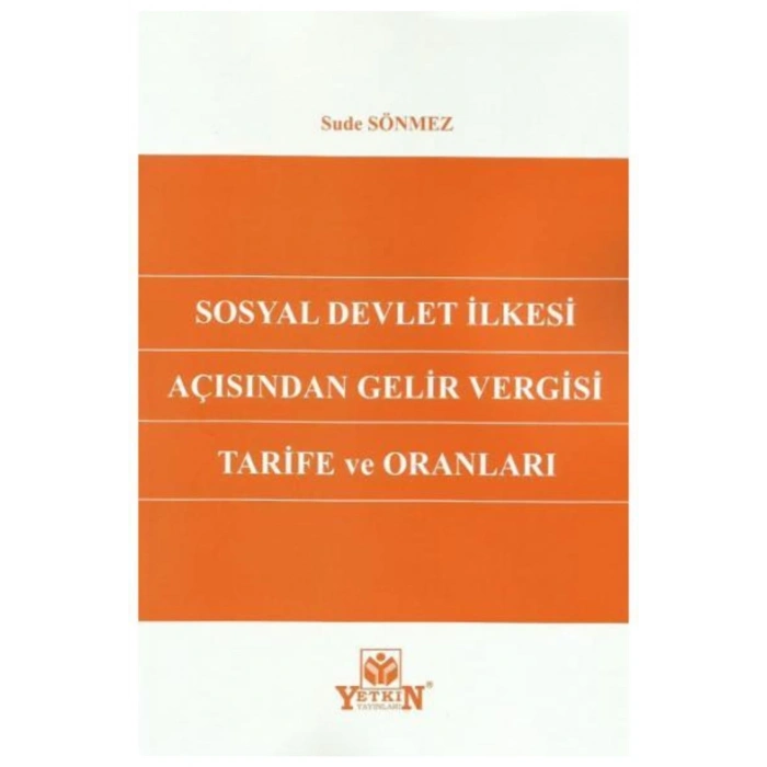 Sosyal Devlet Ilkesi Açısından Gelir Vergisi Tarife Ve Oranları
