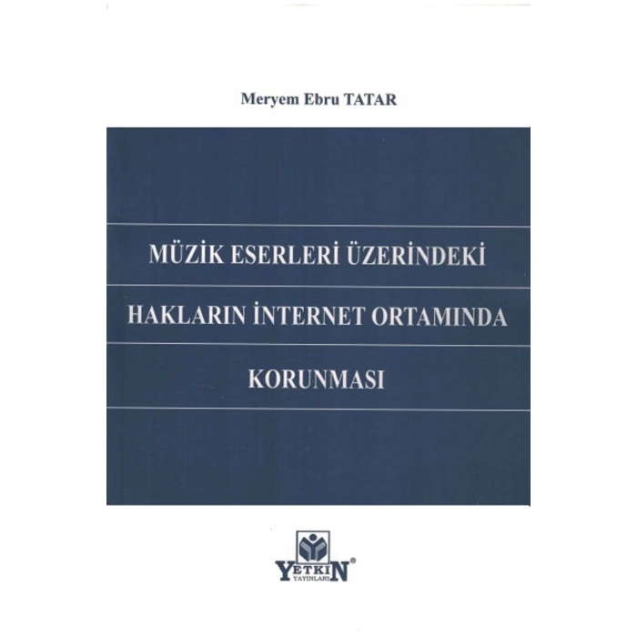 Müzik Eserleri Üzerindeki Hakların Internet Ortamında Korunması