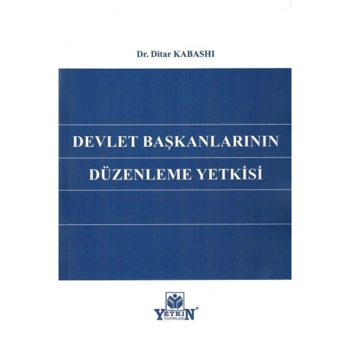 Devlet Başkanlarının Düzenleme Yetkisi
