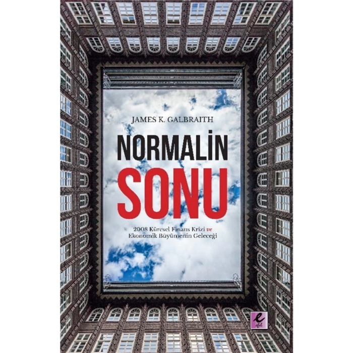 Normalin Sonu - - James K. Galbraith Kitabı