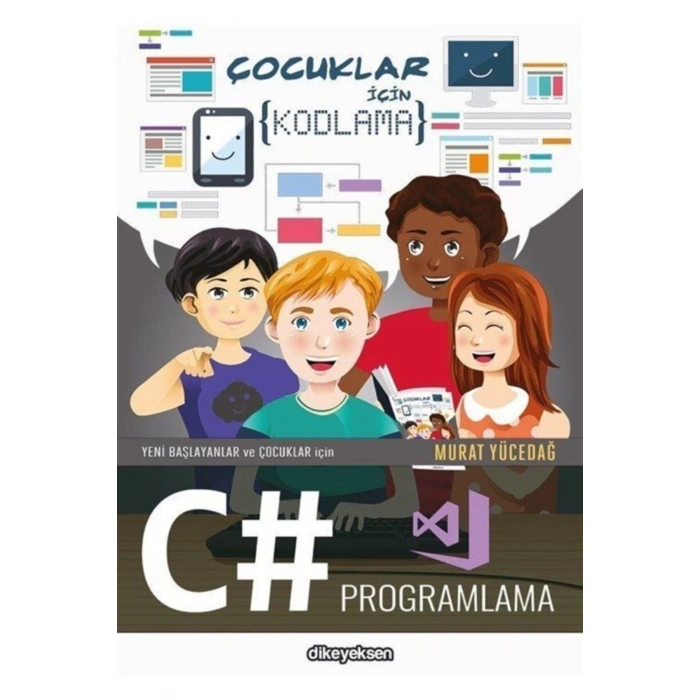 Yeni Başlayanlar ve Çocuklar için C# Programlama