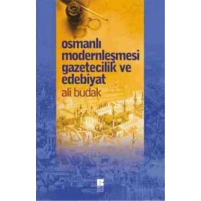 Osmanlı Modernleşmesi Gazetecilik Ve Edebiyat
