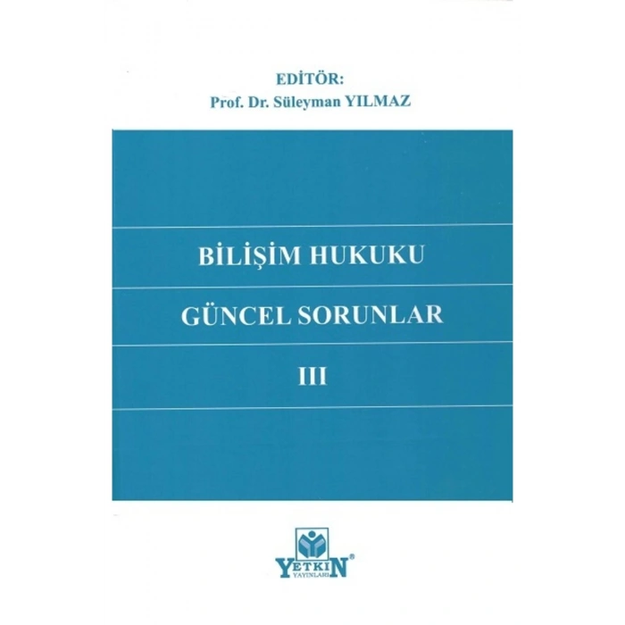 Bilişim Hukukunda Güncel Sorunlar Iıı