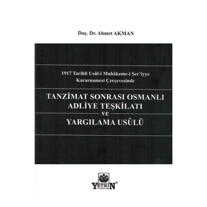 Tanzimat Sonrası Osmanlı Adliye Teşkilatı Ve Yargılama Usûlü