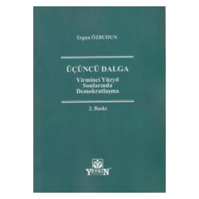 Üçüncü Dalga Yirminci Yüzyıl Sonlarında Demokratlaşma Ergun Özbudun