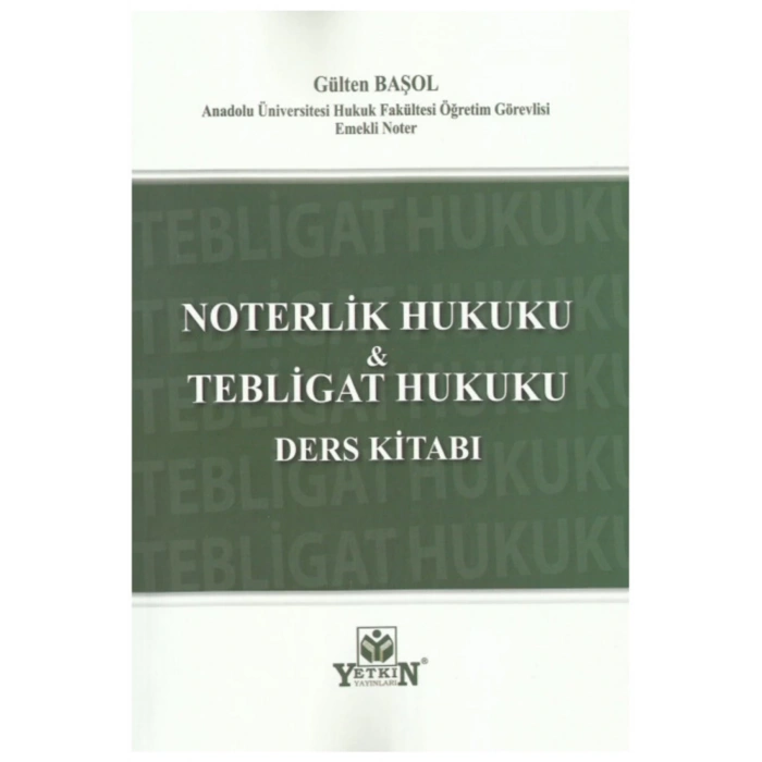 Noterlik Hukuku & Tebligat Hukuku Ders Kitabı Gülten Başol