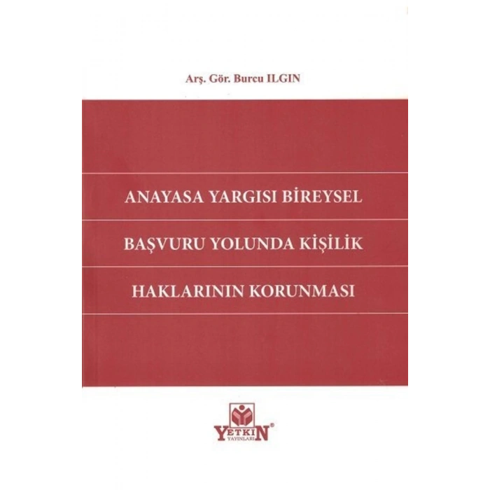 Anayasa Yargısı Bireysel Başvuru Yolunda Kişilik Haklarının Korunması