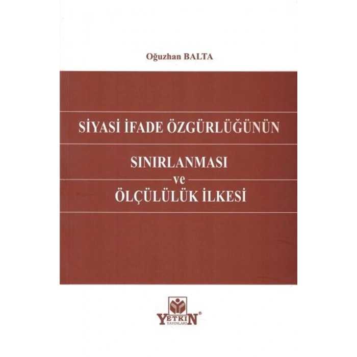 Siyasi Ifade Özgürlüğünün Sınırlanması Ve Ölçülülük Ilkesi