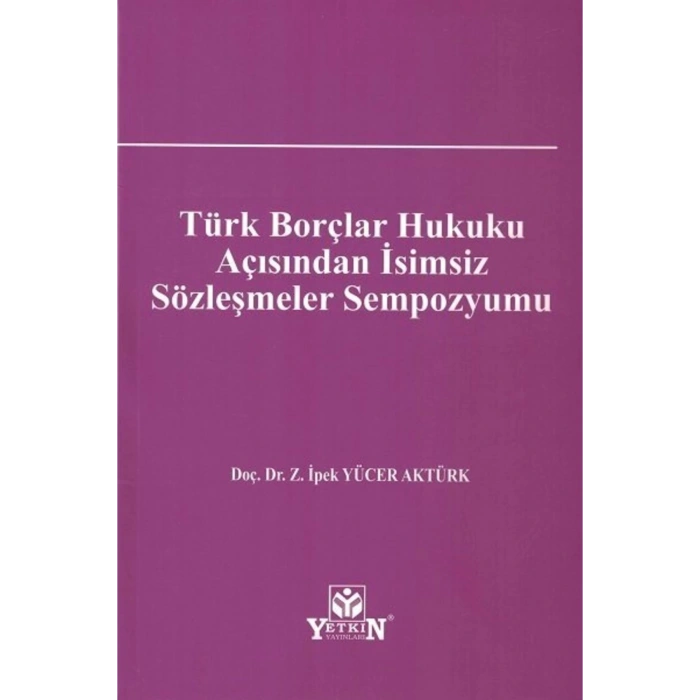 Türk Borçlar Hukuku Açısından Isimsiz Sözleşmeler Sempozyumu