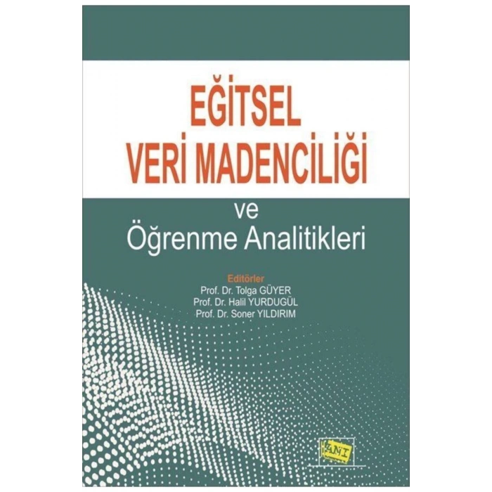 Eğitsel Veri Madenciliği Ve Öğrenme Analitikleri