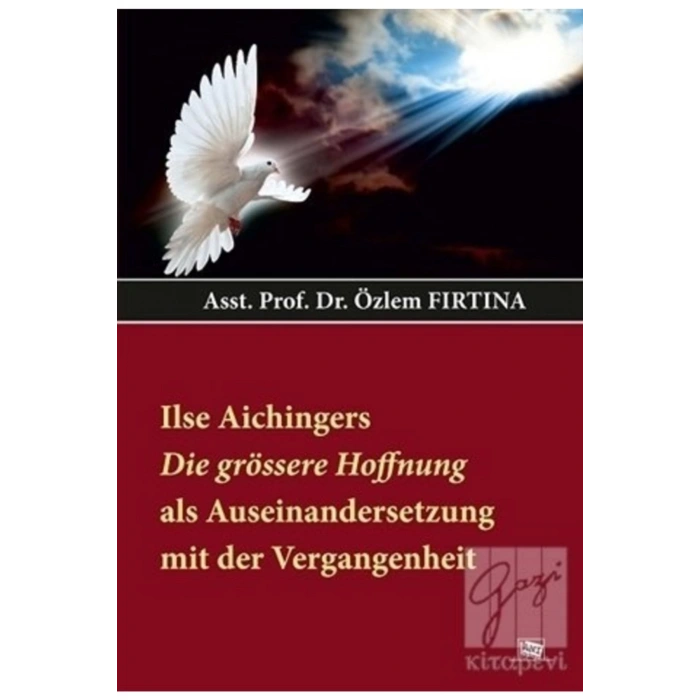 Ilse Aıchıngers Die Grössere Hoffnung Als Auseınandersetzung Mit Der Vergangenheit