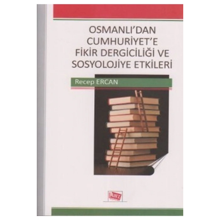 Osmanlı Dan Cumhuriyet E Fikir Dergiciliği Ve Sosyolojiye Etkileri