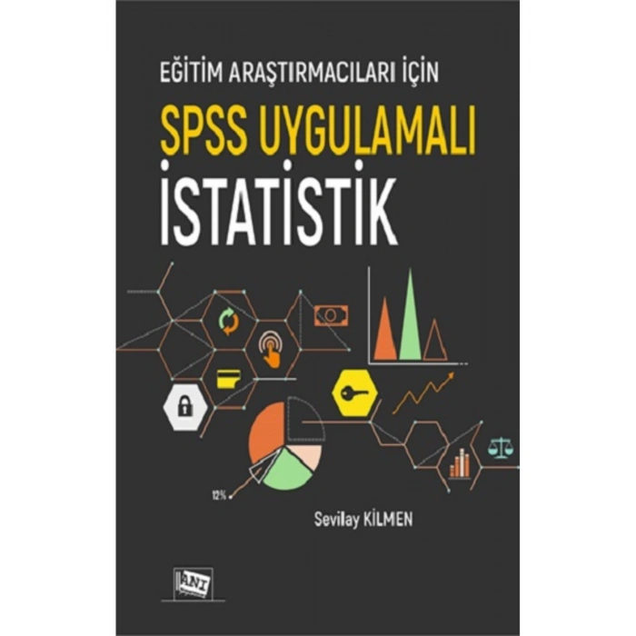 Eğitim Araştırmacıları Için Spss Uygulamalı Istatistik - Sevilay Kilmen