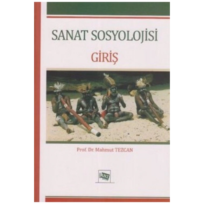 Sanat Sosyolojisi Giriş kitabı - Mahmut Tezcan - Anı Yayıncılık