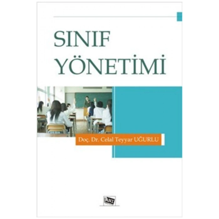 Sınıf Yönetimi kitabı - Celal Teyyar Uğurlu - Anı Yayıncılık