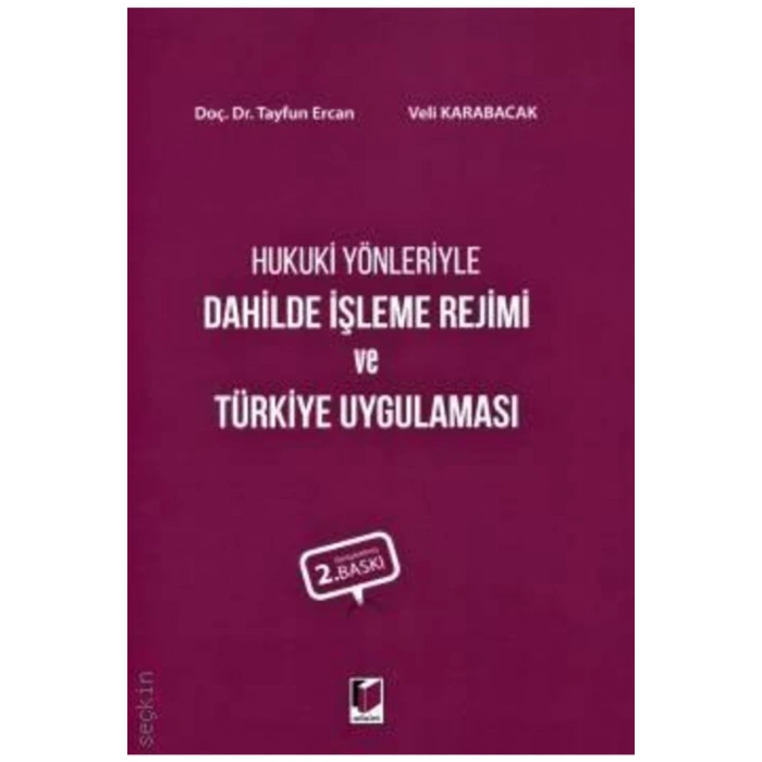Hukuki Yönleriyle Dahilde Işleme Rejimi Ve Türkiye Uygulaması