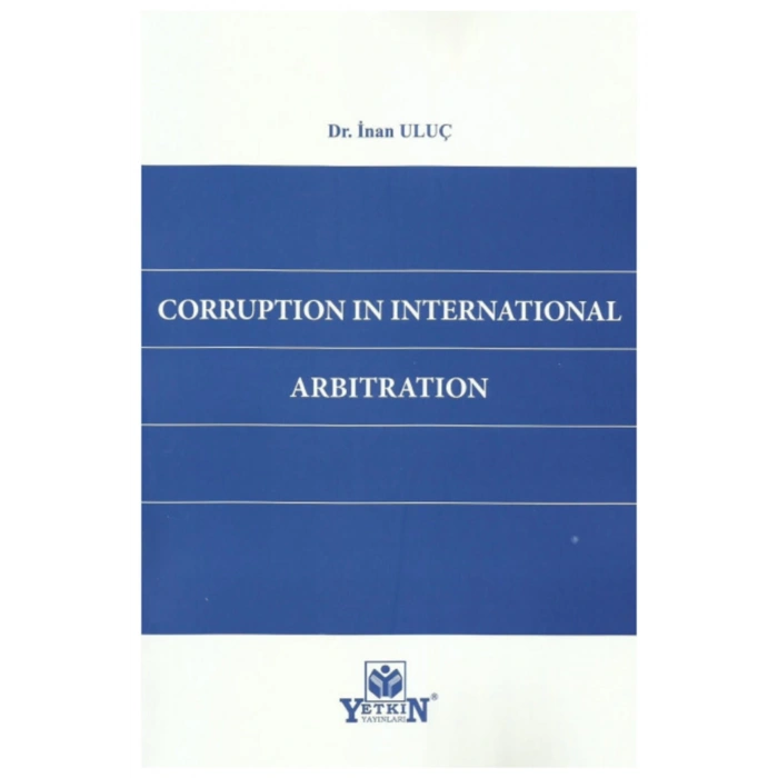Corruptıon In Internatıonal Arbıtratıon-inan Uluç