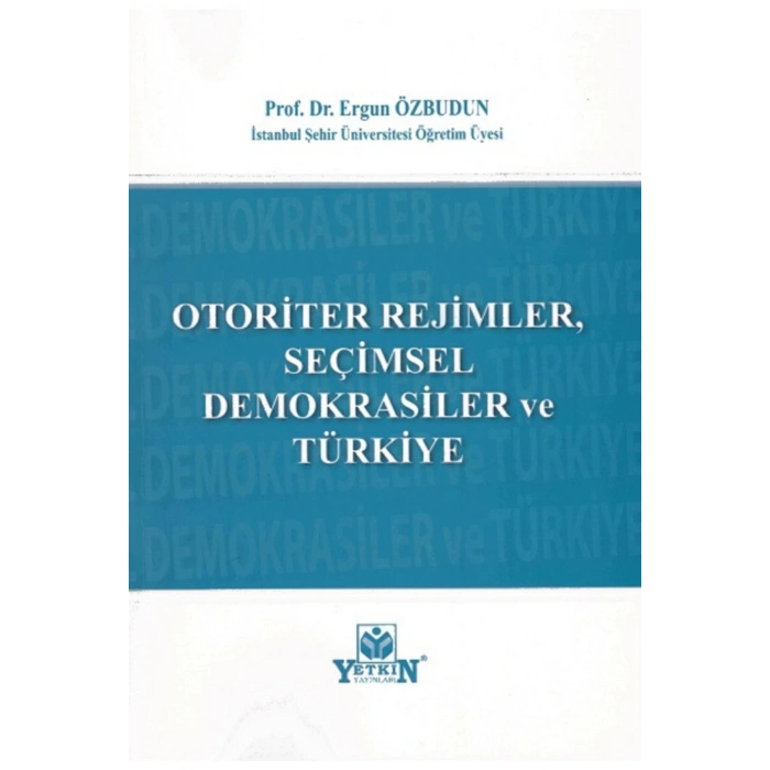 Otoriter Rejimler, Seçimsel Demokrasiler Ve Türkiye-ergun Özbudun