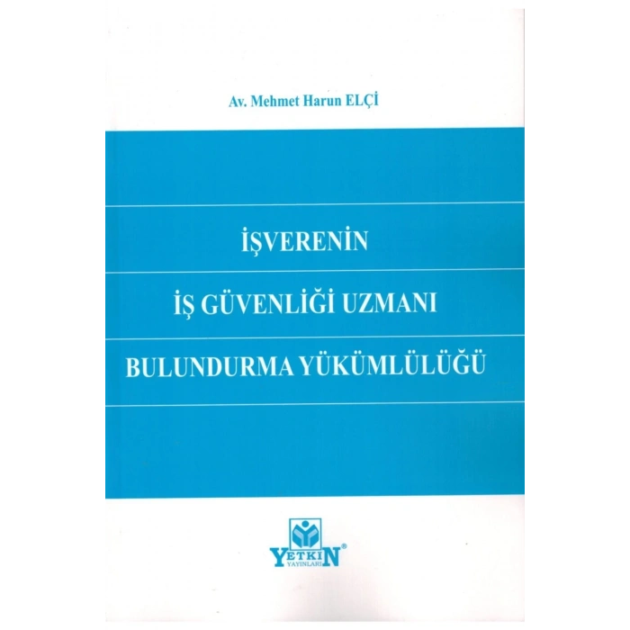 Işverenin Iş Güvenliği Uzmanı Bulundurma Yükümlülüğü-mehmet Harun