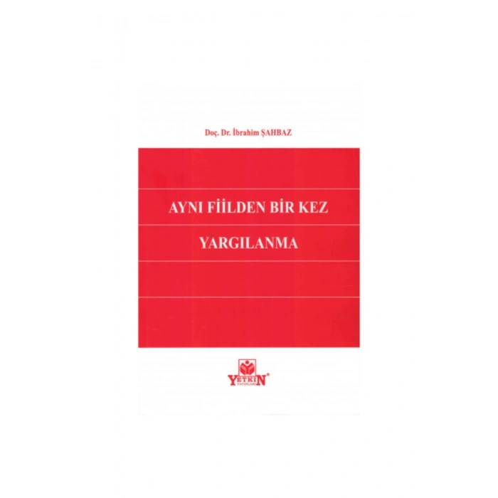 Aynı Fiilden Bir Kez Yargılanma-ibrahim Şahbaz