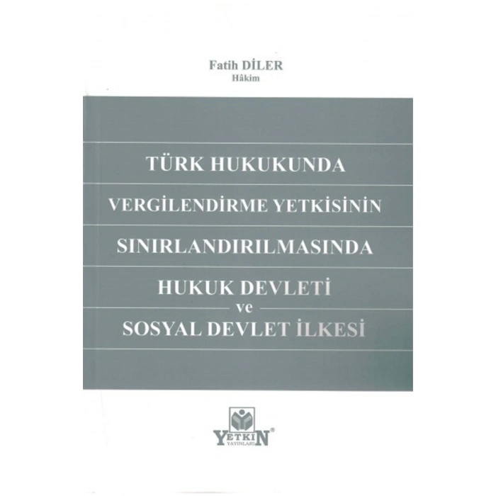 Vergilendirme Yetkisinin Sınırlandırılmasında Hukuk Devleti Ve So