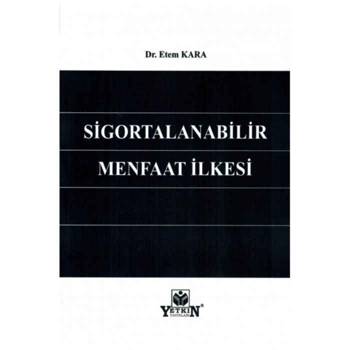 Sigortalanabilir Menfaat Ilkesi-etem Kara
