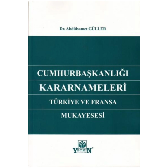 Cumhurbaşkanlığı Kararnameleri Türkiye Ve Fransa Mukayesesi-abdül