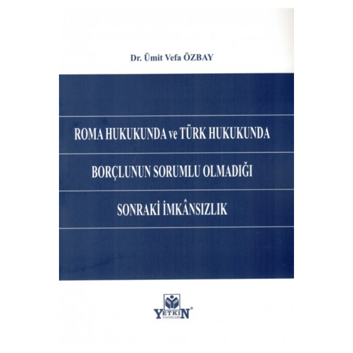 Roma Hukukunda Ve Türk Hukukunda Borçlunun Sorumlu Olmadığı Sonra