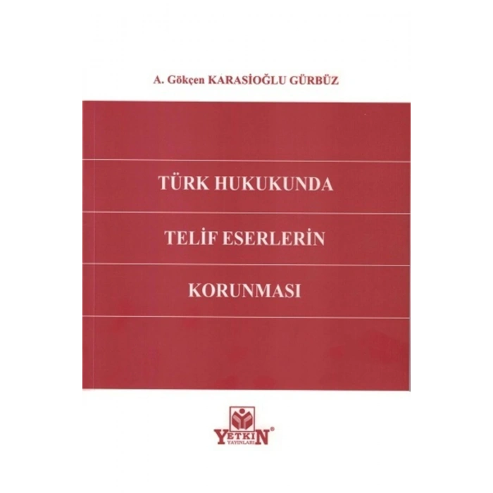 Türk Hukukunda Telif Eserlerin Korunması-gökçen Karasioğlu Gürbüz