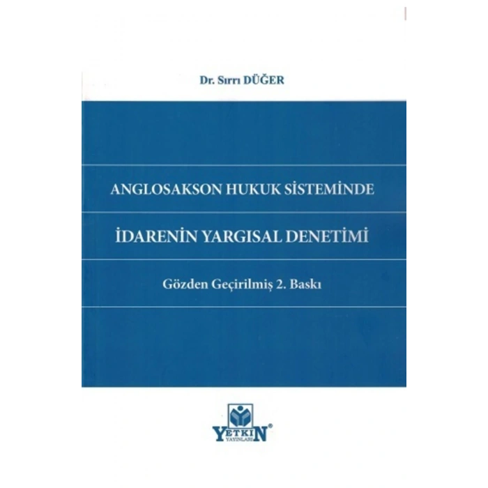 Anglosakson Hukuk Sisteminde Idarenin Yargısal Denetimi-sırrı Düğ