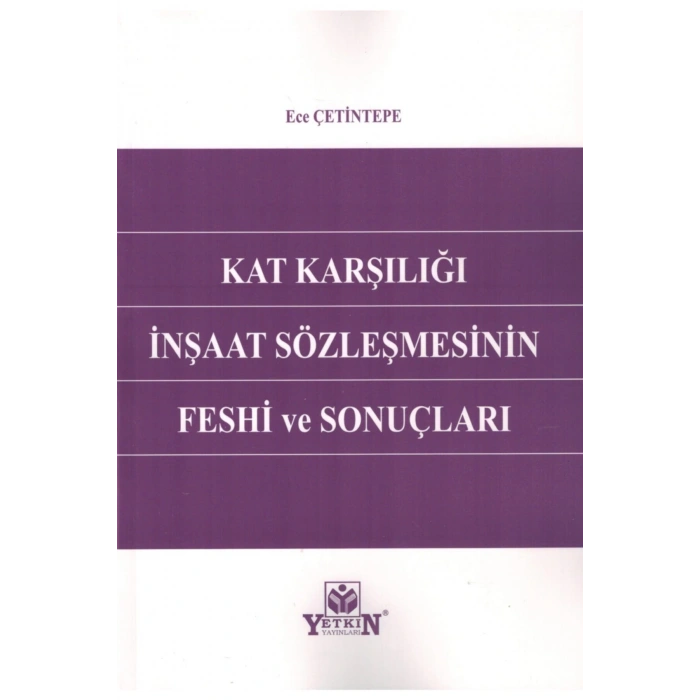 Kat Karşılığı Inşaat Sözleşmesinin Feshi Ve Sonuçları-ece Çetinte