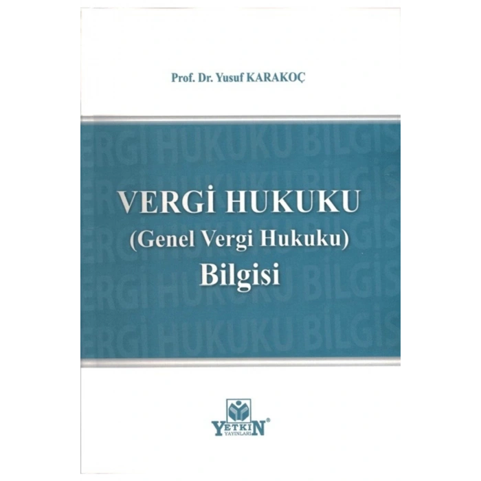 Vergi Hukuku (genel Vergi Hukuku) Bilgisi-yusuf Karakoç