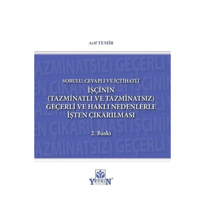 Işçinin (tazminatlı Vetazminatsız) Geçerli Ve Haklı Nedenle Işten