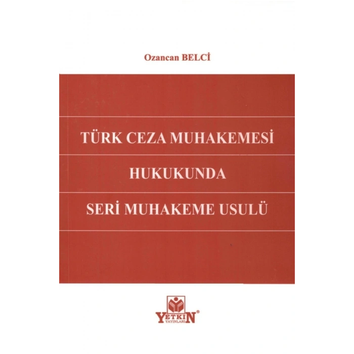 Türk Ceza Muhakemesi Hukukunda Seri Muhakeme Usulü-ozancan Belci